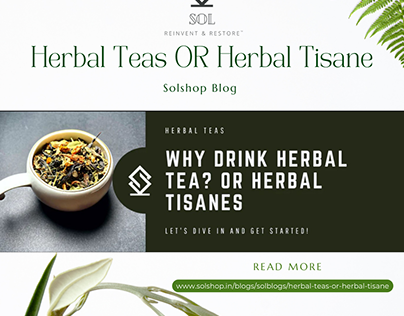Herbal Teas OR Herbal Tisane Difference– Solshop