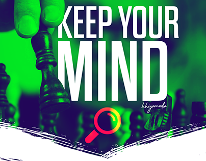 Keep your mind _______