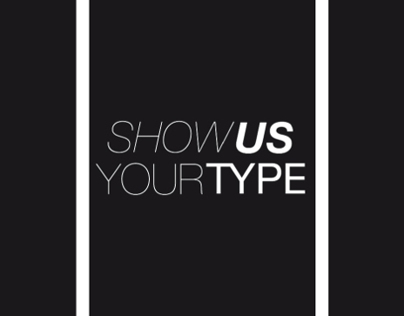 SHOW US YOUR TYPE