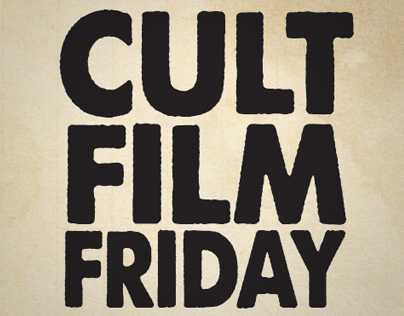 Cult Film Friday