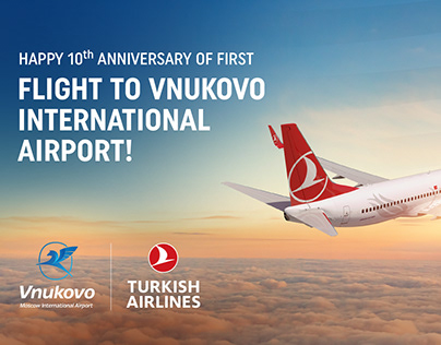 Turkish Airlines / VNUKOVO Airport Anniversary