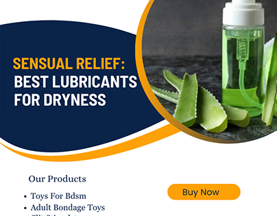 Sensual Relief: Best Lubricants for Dryness