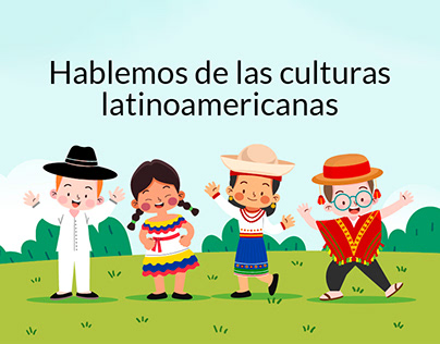 Hablemos de las culturas latinoamericanas