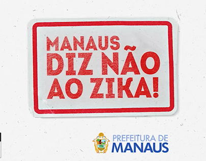 Prefeitura - Campanha Manaus diz Não Ao ZIKA