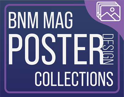 BNM MAG Poster Designs