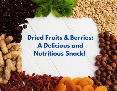 Dried Fruits & Berries: A Delicious Snack!