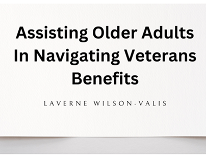 Assisting Older Adults In Navigating Veterans Benefits
