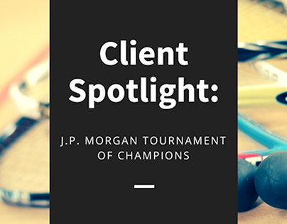 Client Spotlight: J.P. Morgan Tournament of Champions
