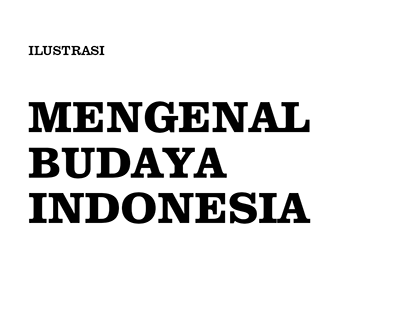 (ILUSTRASI) MENGENAL BUDAYA INDONESIA