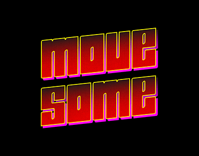 MOVE SOME