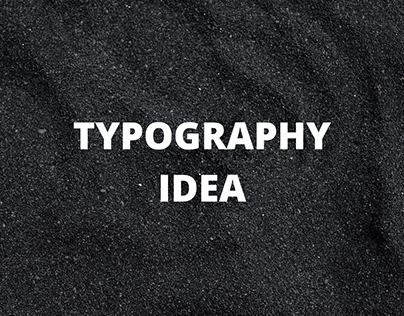 TYPOGRAPHY IDEAS