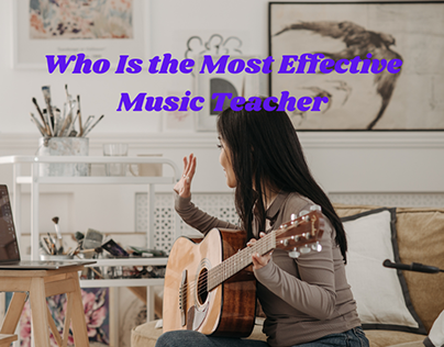 who is the most effective music teacher?