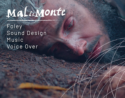 Mal de Monte / Sound Design, Music, Voice Over