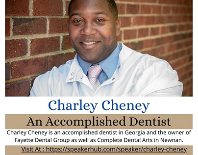 Charley Cheney - An Accomplished Dentist