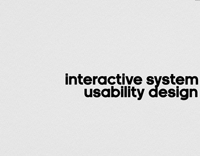 Interactive system Usability design