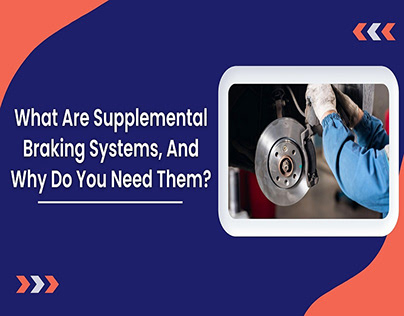 What Are Supplemental Braking System