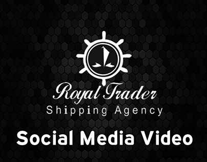 Royal Trader Shipping Agency - Social Media Video