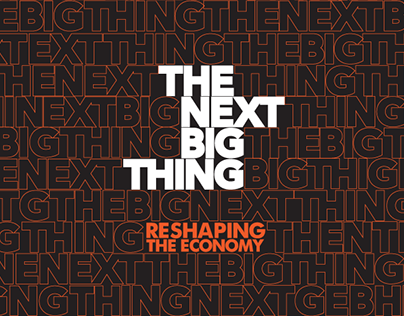 THE NEXT BIG THING - RESHAPING THE ECONOMY
