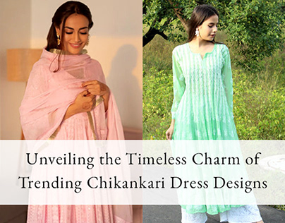 Chikankari: Timeless Artistry Weaving Elegance