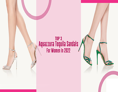 Top 3 Aquazzura Tequila Sandals For Women in 2022
