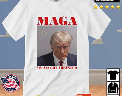 Donald Trump Maga My Ass Got Arrested 2023 Shirt