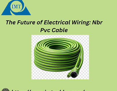 The Future of Electrical Wiring: Nbr Pvc Cable