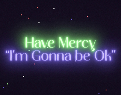 Have Mercy - I'm gonna be ok (lyric video)