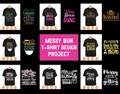 Messy Bun T -Shirt Design