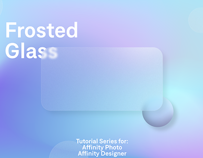 Frosted Glass (Glass Morphism) Tutorial
