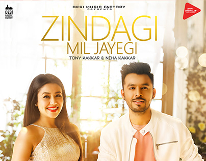 Zindagi Mil Jayegi - Poster Design (Neha & Tony Kakkar)