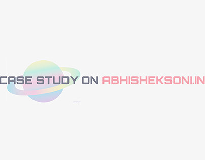 Case Study on Abhisheksoni.in