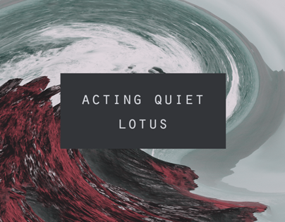Acting Quiet - Lotus