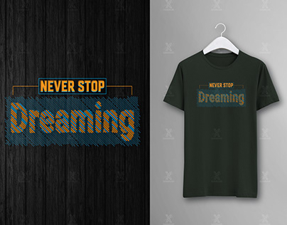 Never Stop Dreaming Typography T-shirt Design