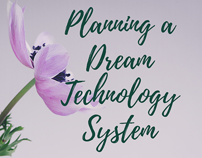 Planning a Dream Technology System