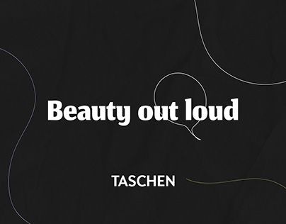Beauty Out Loud | Taschen Digital Strategy
