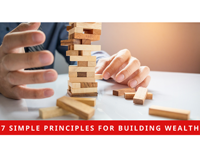 7 Simple Principles For Building Wealth