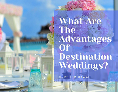 What Are The Advantages Of Destination Weddings?