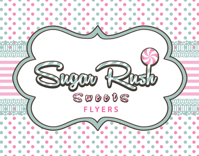 Sugar Rush Sweets Flyers