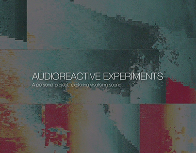 Audio Reactive Experiments
