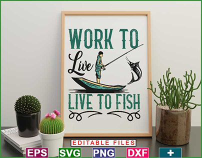 Work To Life Live To Fish