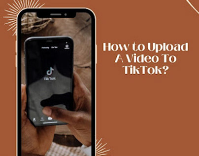 How to Upload A Video To TikTok?