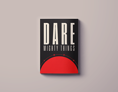 DARE MIGHTY THINGS
