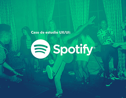 Caso de estudio UX/UI. Spotify