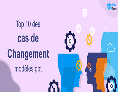 Top 10 Des Cas De Changement De Modèles PPT Pour