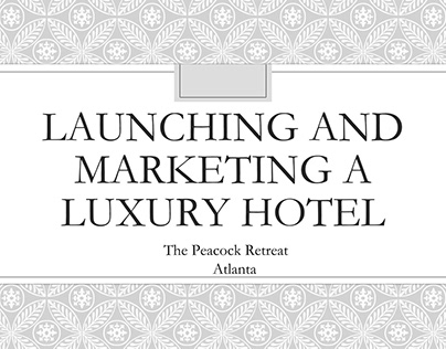 Launching and Marketing a Luxury Hotel
