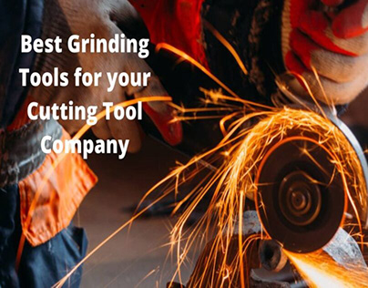 Best Grinding Tools for your Cutting Tool Company