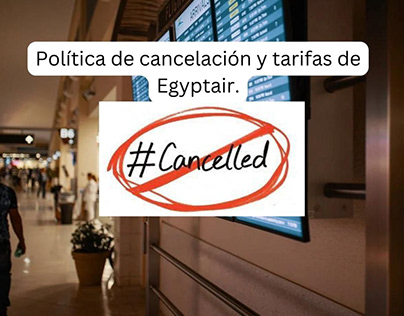 Política de cancelación y reembolso de Egyptair
