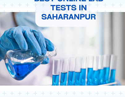 Exploring the Best Online Lab Tests in Saharanpur