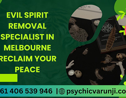 Evil spirit removal specialist in Melbourne