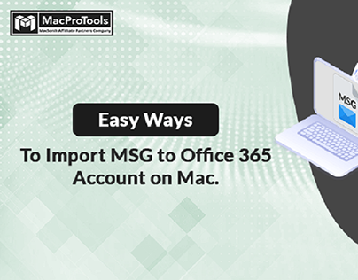 Easy Ways to Import MSG to Office 365 Account on Mac